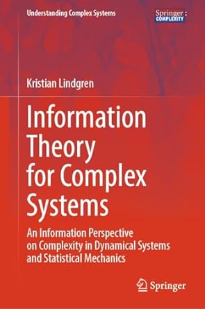 Information Theory for Complex Systems: An Information Perspective on Complexity in Dynamical Systems and Statistical Mechanics