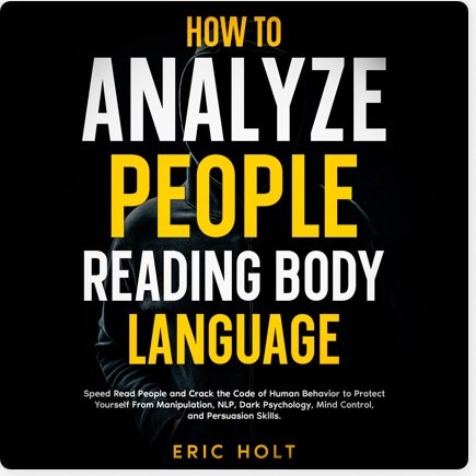 How To Analyze People Reading Body Language: Speed Read People and Crack the Code of Human BehaviorAudiobook