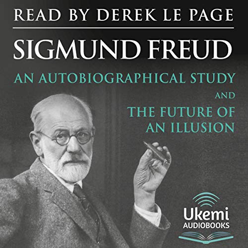 An Autobiographical Study and The Future of an Illusion by Sigmund FreudAudiobook