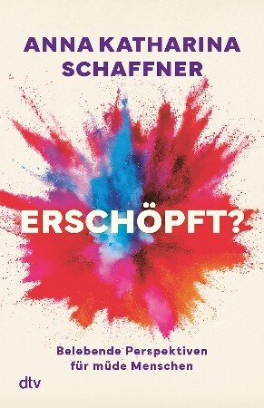 Erschöpft: belebende Perspektiven für müde Menschen