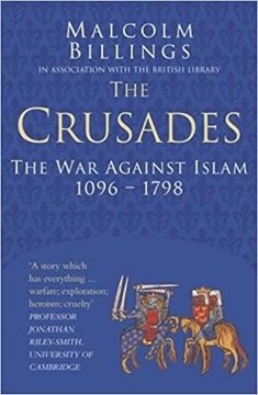 The Crusades: The War Against Islam 1096-1798