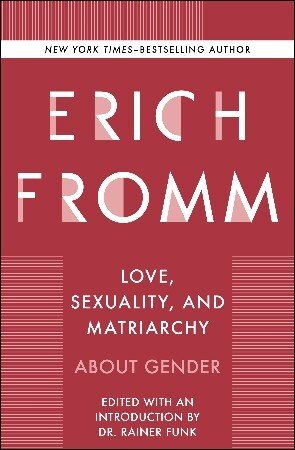 Love, Sexuality, and Matriarchy: About Gender