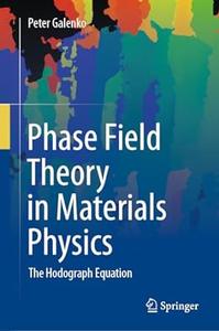 Phase Field Theory In Materials Physics  The Hodograph Equation