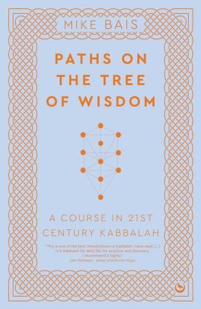 Paths on the Tree of Wisdom: A Course in 21st Century Kabbalah