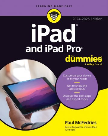 iPad &amp; iPad Pro For Dummies (iPad and iPad Pro for Dummies), 2024-2025 Edition