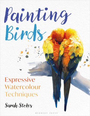 Painting Birds: Expressive Watercolour Techniques (True EPUB)