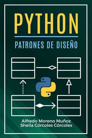 Python. Patrones de diseño - Guía de aprendizaje (Spanish Edition)