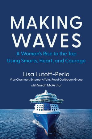 Making Waves: A Woman's Rise to the Top Using Smarts, Heart, and Courage