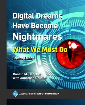 Digital Dreams Have Become Nightmares: What We Must Do, 2nd Edition