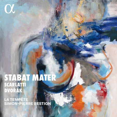La Tempête &amp; Simon-Pierre Bestion - Scarlatti &amp; Dvořák: Stabat Mater (2024)