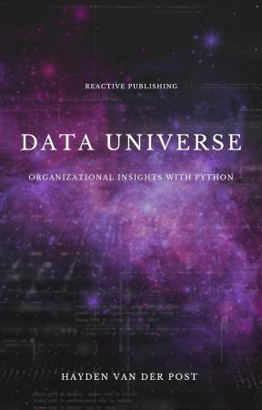 Data Universe: Organizational Insights with Python: Embracing Data Driven Decision Making