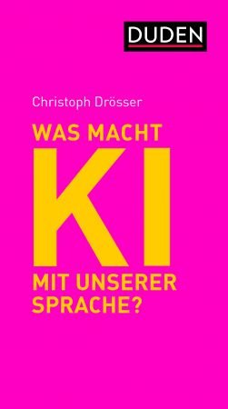Was macht KI mit unserer Sprache?: Perspektiven auf Chat GPT und Co.