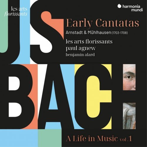 Les Arts Florissants, Paul Agnew &amp; Benjamin Alard - J. S. Bach: A Life in Music Vol.1. Arnstadt &amp; Muhlhausen (1703-1708)