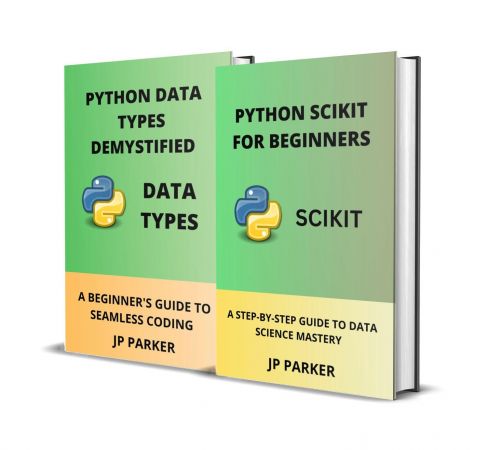 Python Scikit and Python Data Types for Beginners - 2 Books in 1 ...
