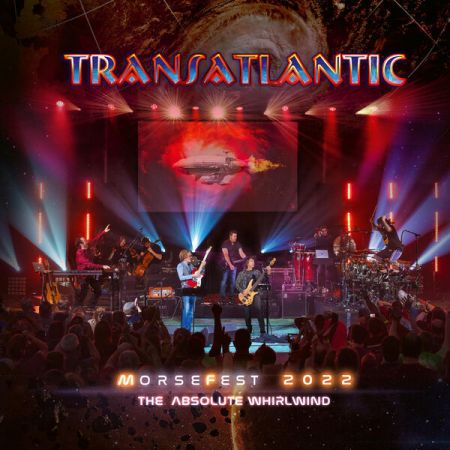 Transatlantic - Live at Morsefest 2022: The Absolute Whirlwind (Night 1) (Live at Morsefest 2022) (2024) Mp3 / Flac / Hi-Res