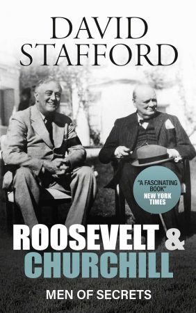 Roosevelt and Churchill men of secrets (David Stafford World War II History)