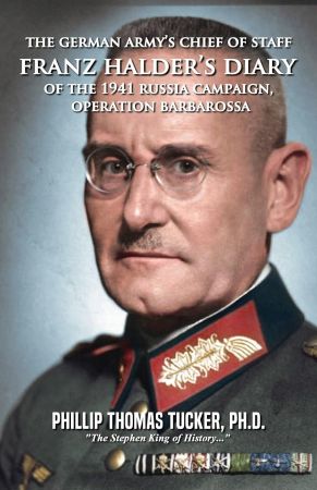 The German Army's Chief of Staff Franz Halder's Diary of the 1941 Russia Campaign, Operation Barbarossa