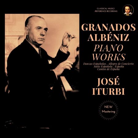 José Iturbi - Granados &amp; Albéniz: Piano Works (Remastered, Paris 1959) (2024)
