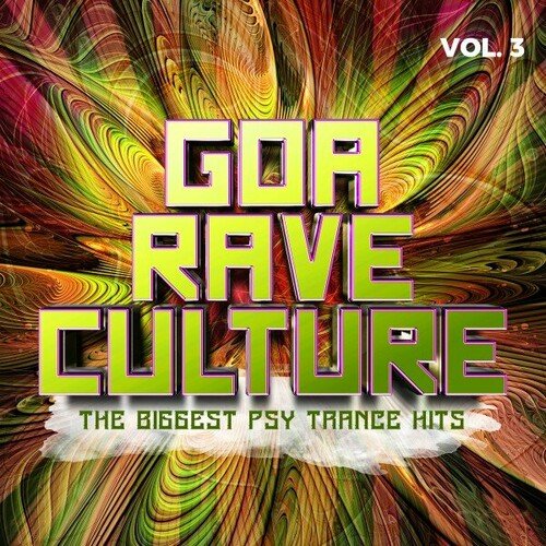 VA - Goa Rave Culture Vol.3 The Biggest Psy Trance Hits (2024)