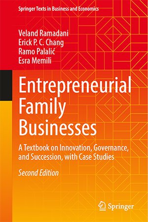 Entrepreneurial Family Businesses: A Textbook on Innovation, Governance, and Succession, with Case Studies, 2nd Edition