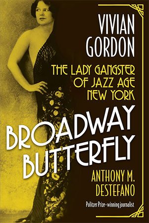 Broadway Butterfly: Vivian Gordon - The Lady Gangster of Jazz Age New York