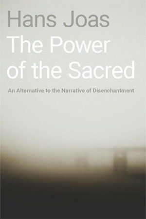 The Power of the Sacred: An Alternative to the Narrative of Disenchantment (True PDF)