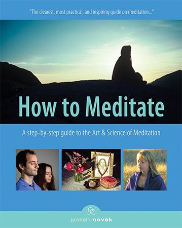 How to Meditate: A Step-by-Step Guide to the Arts and Science of Meditation, 2nd Edition