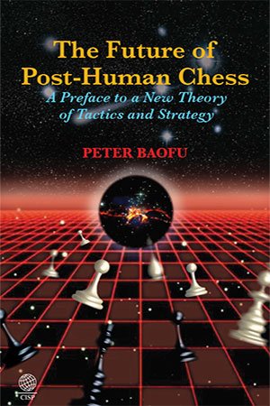 The Future of Post-Human Chess: A Preface to a New Theory of Tactics and Strategy