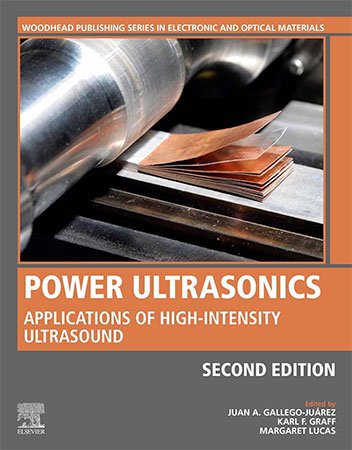 Power Ultrasonics: Applications of High-Intensity Ultrasound, 2nd Edition