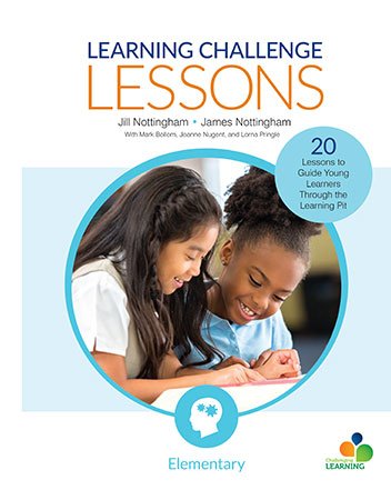 Learning Challenge Lessons, Elementary: 20 Lessons to Guide Young Learners Through the Learning Pit