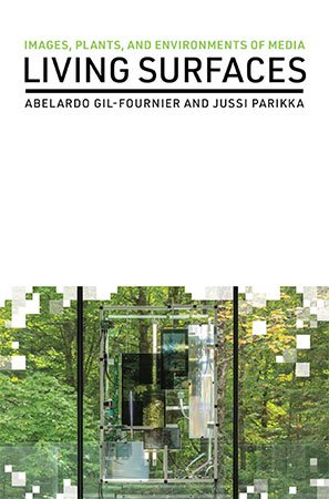 Living Surfaces: Images, Plants, and Environments of Media (True PDF)