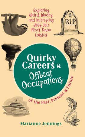 Quirky Careers &amp; Offbeat Occupations of the Past, Present, and Future