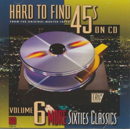 VA - Hard To Find 45s On CD, Volume 6: More Sixties Classics (2001)[CD-Rip]