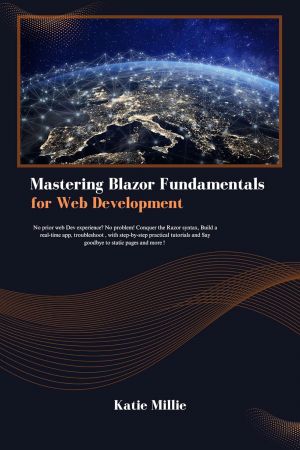 Mastering Blazor Fundamentals for Web Development (Python Trailblazer's Bible)