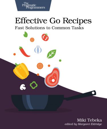 Effective Go Recipes: Fast Solutions to Common Tasks (True/Retail EPUB)