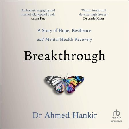 Breakthrough: A Story of Hope, Resilience and Mental Health RecoveryAudiobook