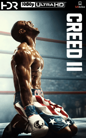 Creed II 2018 1080p BluRay HDR10 10Bit TrueHD7.1 Atmos HEVC-d3g