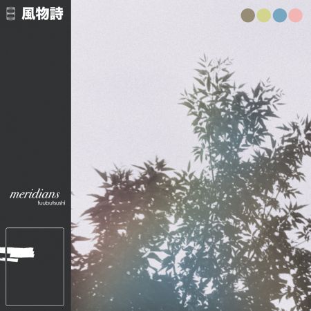 Fuubutsushi - Meridians (2024)