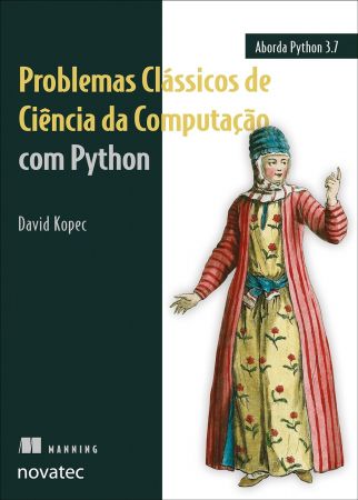 Problemas Classicos de Ciencia da Computacao com Python ((Manning) Novatec Editora)