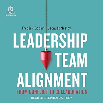 Leadership Team Alignment: From Conflict to CollaborationAudiobook