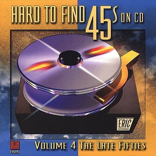 VA - Hard To Find 45s On CD, Volume 4: The Late Fifties (1999)[CD-Rip]
