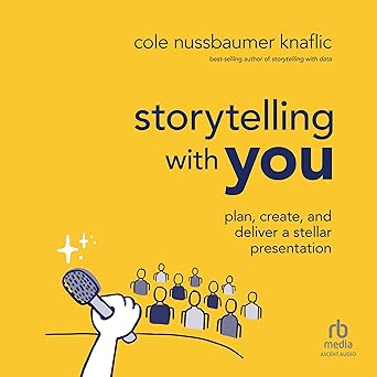 Storytelling with You (1st Edition): Plan, Create, and Deliver a Stellar PresentationAudiobook