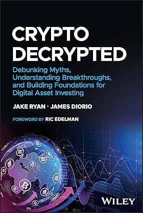 Crypto Decrypted: Debunking Myths, Understanding Breakthroughs, and Building Foundations for Digital Asset InvestingAudiobook