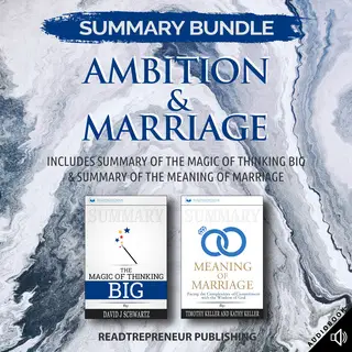 Summary Bundle: Ambition &amp; Marriage – Includes Summary of The Magic of Thinking BigAudiobook
