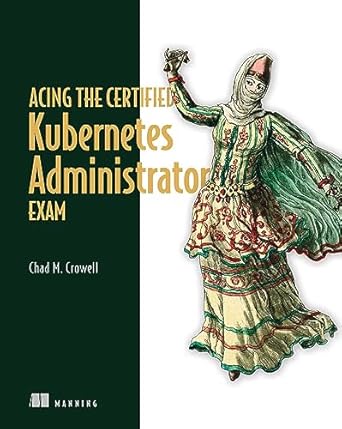Acing the Certified Kubernetes Administrator ExamAudiobook