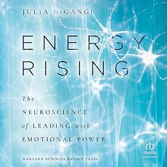 Energy Rising: The Neuroscience of Leading with Emotional PowerAudiobook