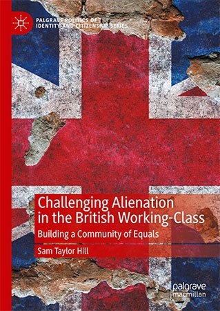 Challenging Alienation in the British Working-Class: Building a Community of Equals
