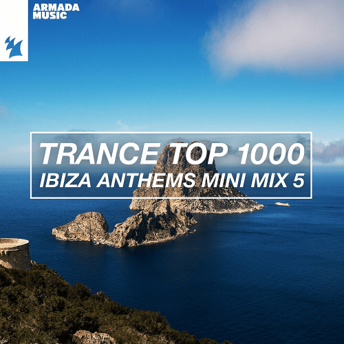 VA - Trance Top 1000 - Ibiza Anthems Mini Mix 5 (2024)