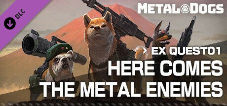METAL DOGS EX QUEST01 HERE COMES THE METAL ENEMIES Update v1.4 .0-TENOKE