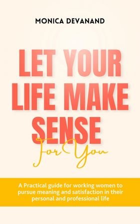 Let Your Life Make Sense For You